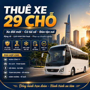 Dịch vụ thuê xe 29 chỗ có tài xế, phù hợp đoàn công ty, khách du lịch, hội nghị, team building, hành hương và đưa đón theo lịch trình riêng.