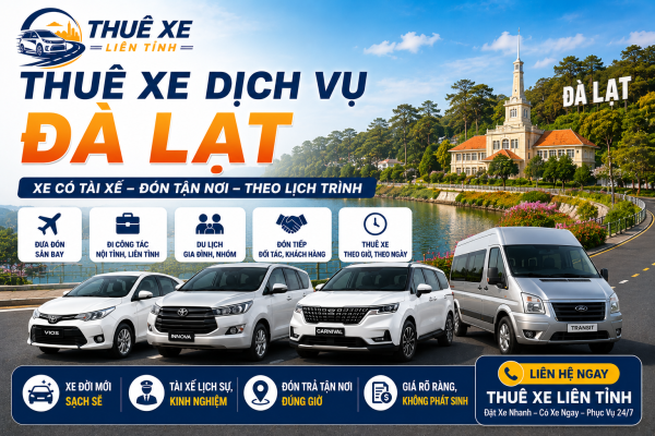 Thuê xe dịch vụ Đà Lạt xe 4 chỗ, 7 chỗ, 16 chỗ, 29 chỗ, 45 chỗ có tài xế, đưa đón sân bay Liên Khương, du lịch Đà Lạt và đi tỉnh toàn quốc.