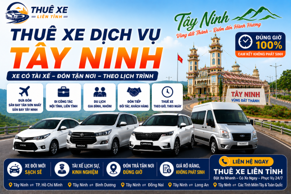 Thuê Xe Liên Tỉnh – Dịch vụ thuê xe Tây Ninh xe 4, 7, 16, 29, 45 chỗ có tài xế, đón tận nơi, đi Núi Bà Đen, Tòa Thánh Tây Ninh và các tuyến liên tỉnh toàn quốc 24/7.