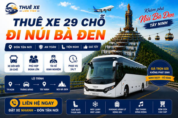 Thuê Xe Liên Tỉnh cung cấp dịch vụ thuê xe 29 chỗ đi Núi Bà Đen Tây Ninh, xe đời mới, tài xế kinh nghiệm, đón tận nơi, giá trọn gói, phục vụ đoàn du lịch và công ty.