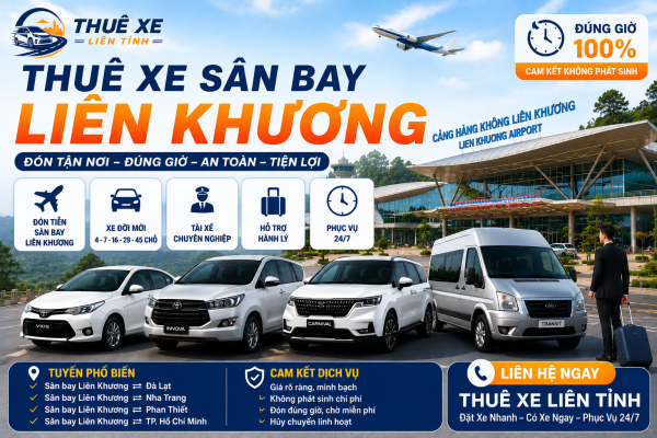 Thuê Xe Liên Tỉnh – Dịch vụ thuê xe sân bay Liên Khương đón tiễn 24/7, xe đời mới, tài xế chuyên nghiệp, đưa đón Đà Lạt và các tỉnh thành toàn quốc.