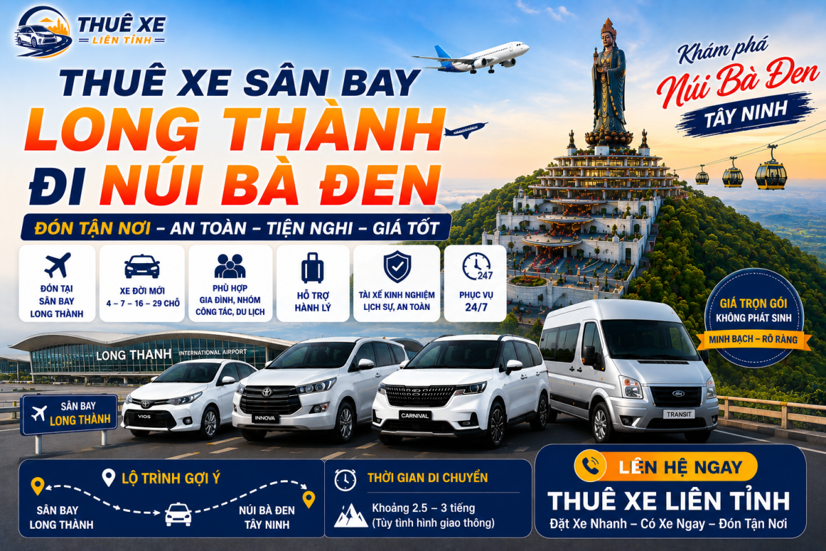 Thuê Xe Liên Tỉnh – Dịch vụ thuê xe sân bay Long Thành đi Núi Bà Đen Tây Ninh, xe đời mới, tài xế chuyên nghiệp, đón tận nơi, phục vụ khách du lịch và hành hương 24/7.