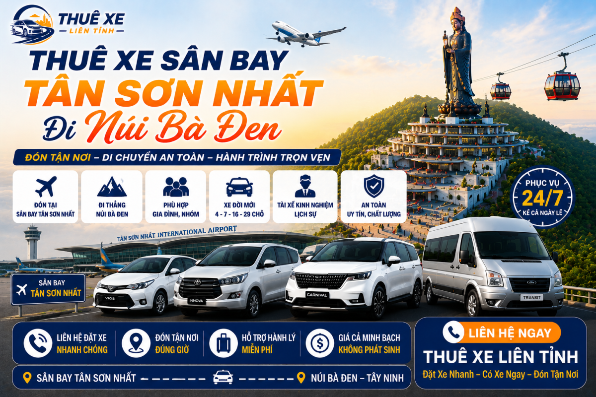 Thuê Xe Liên Tỉnh – Dịch vụ thuê xe sân bay Tân Sơn Nhất đi Núi Bà Đen Tây Ninh, đón tận nơi, xe đời mới, tài xế chuyên nghiệp, phục vụ du lịch và hành hương 24/7.